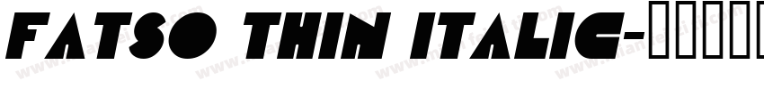 Fatso Thin Italic字体转换